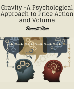 Gravity -A Psychological Approach to Price Action and Volume - Bennett Stein