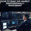How To Read The Market Professionally TradeSmart » Courses[GB]