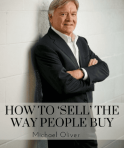 How to ‘Sell’ The Way People Buy - Michael Oliver