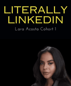 Literally LinkedIn - Lara Acosta Cohort 1