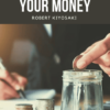 Manage Your Money - Robert Kiyosaki