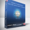 Adam Alter – Anatomy of a Breakthrough: How to Get Unstuck When It Matters Most