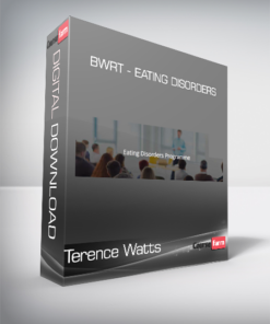 Terence Watts – BWRT – Eating Disorders