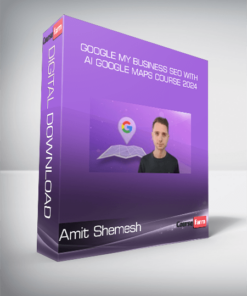 Amit Shemesh – Google My Business SEO with AI Google Maps Course 2024