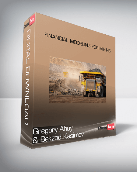 Gregory Ahuy & Bekzod Kasimov – Financial Modeling For Mining