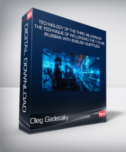 Oleg Gadetsky – Technology of the third millennium. The technique of influencing the future (Russian with English Subtitles)
