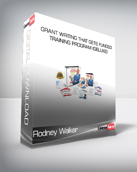 Rodney Walker – Grant Writing That Gets Funded Training Program (Deluxe)